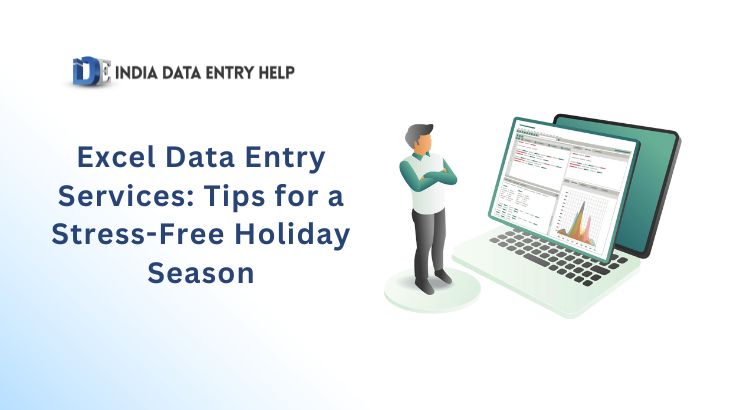 Excel Data Entry Services: Tips for a Stress-Free Holiday Season