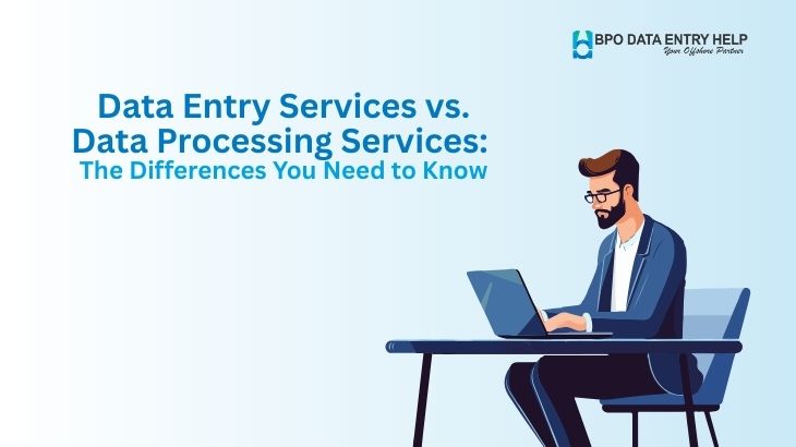 Data Entry Services vs. Data Processing Services