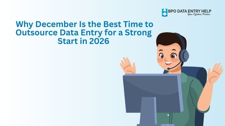Why December Is the Best Time to Outsource Data Entry for a Strong Start in 2026