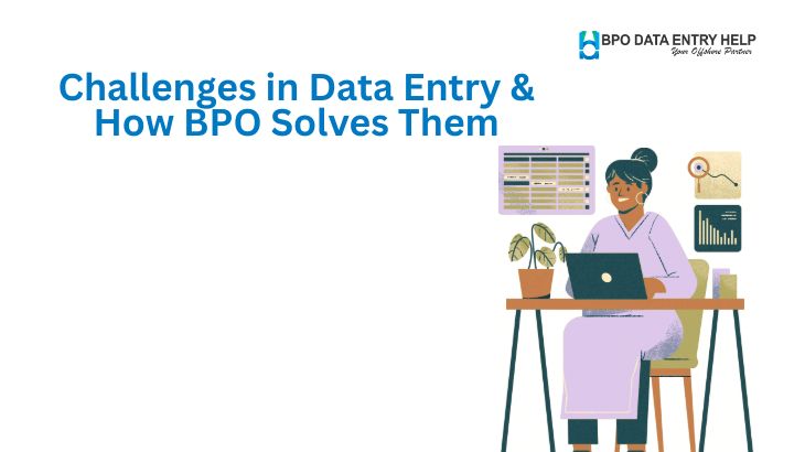 Challenges in Data Entry & How BPO Solves Them